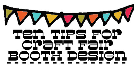 Dear Handmade Life - Ten Tips for Craft Fair Booth Design
